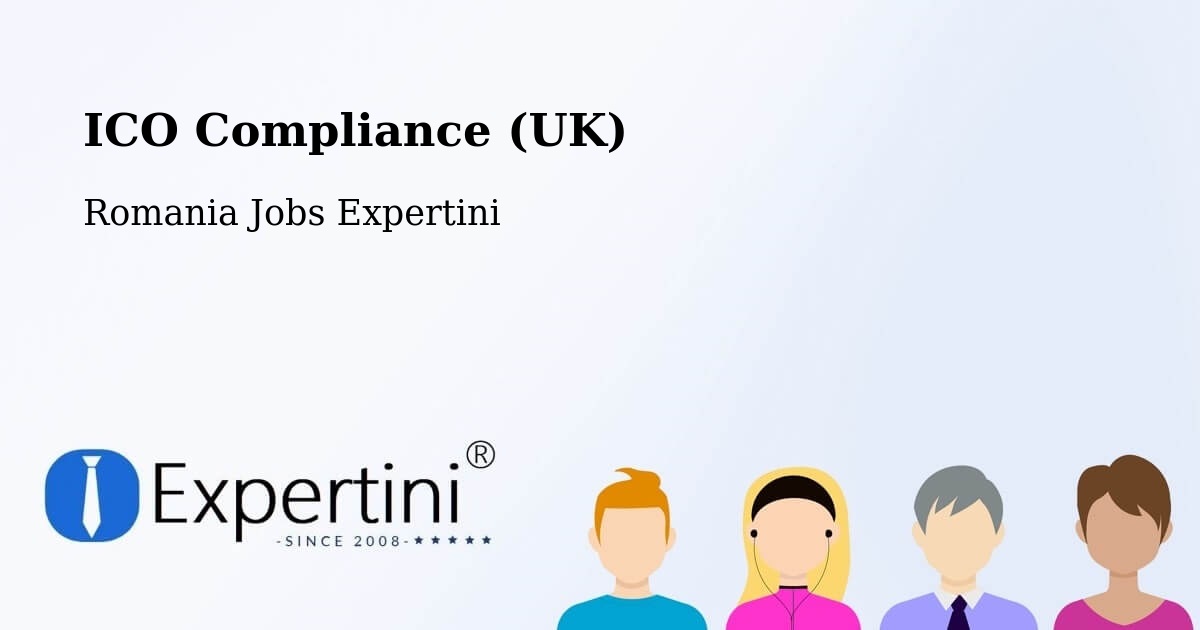 UK Data Protection & ICO Compliance – Comuna Gherţa Mică - Romania Jobs Expertini