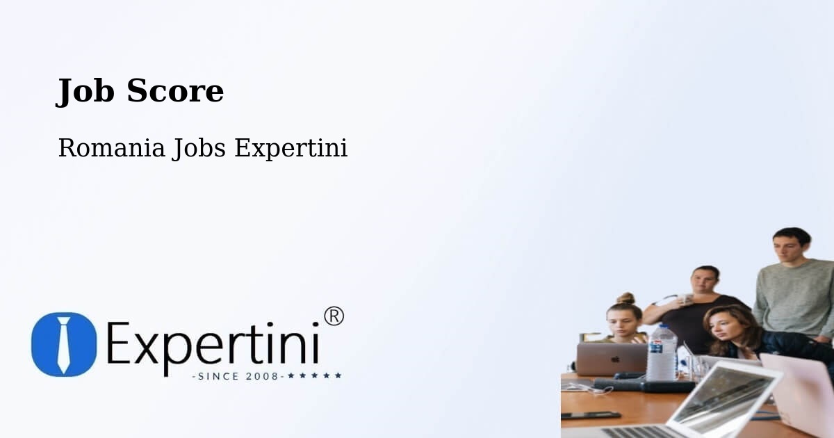 Job Score & Job Description Score Tool – Comuna Gherţa Mică - Romania Jobs Expertini