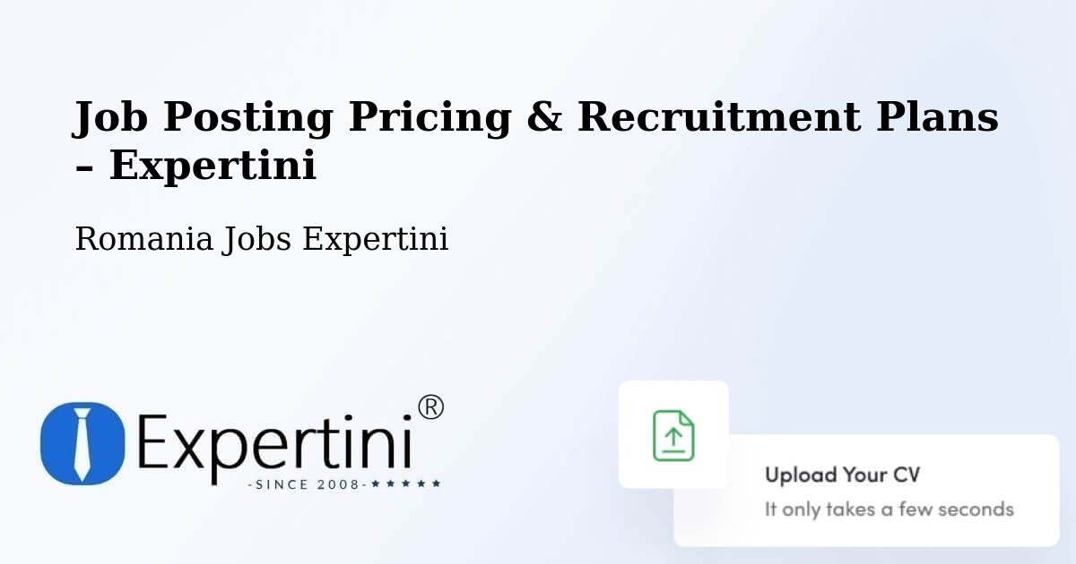 Job Posting Pricing & Recruitment Plans – Comuna Gherţa Mică - Comuna Gherţa Mică, Romania Jobs Expertini