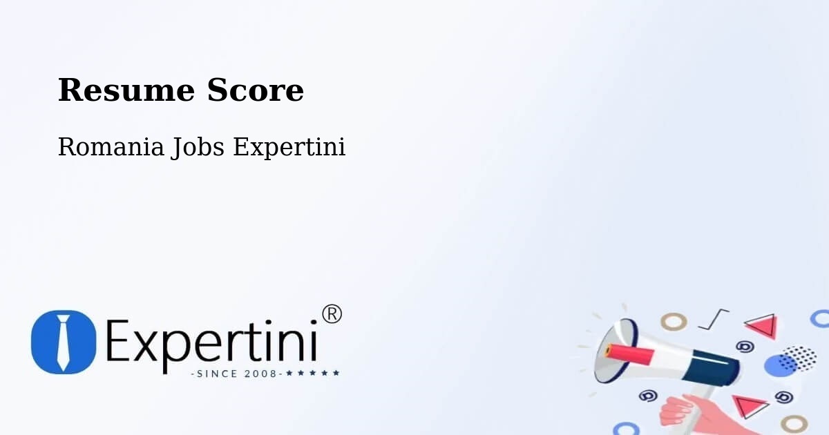 Resume Score & Job Description Match Tool – Comuna Gherţa Mică - Romania Jobs Expertini