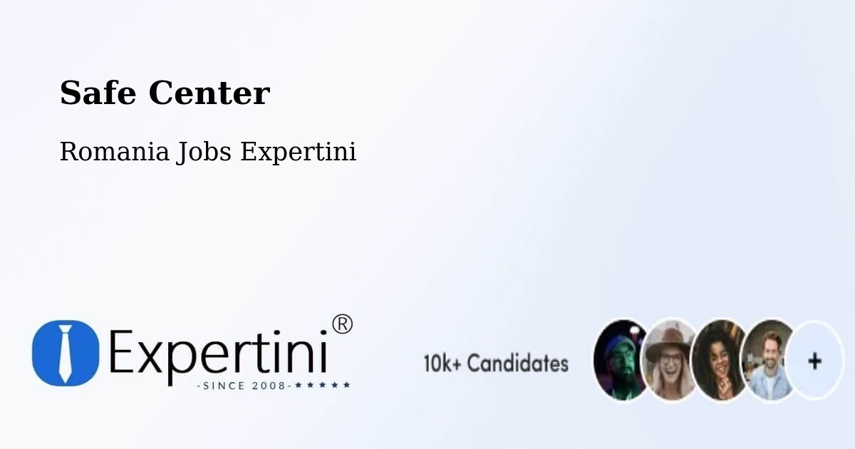 Safety Center – Comuna Gherţa Mică - Romania Jobs Expertini