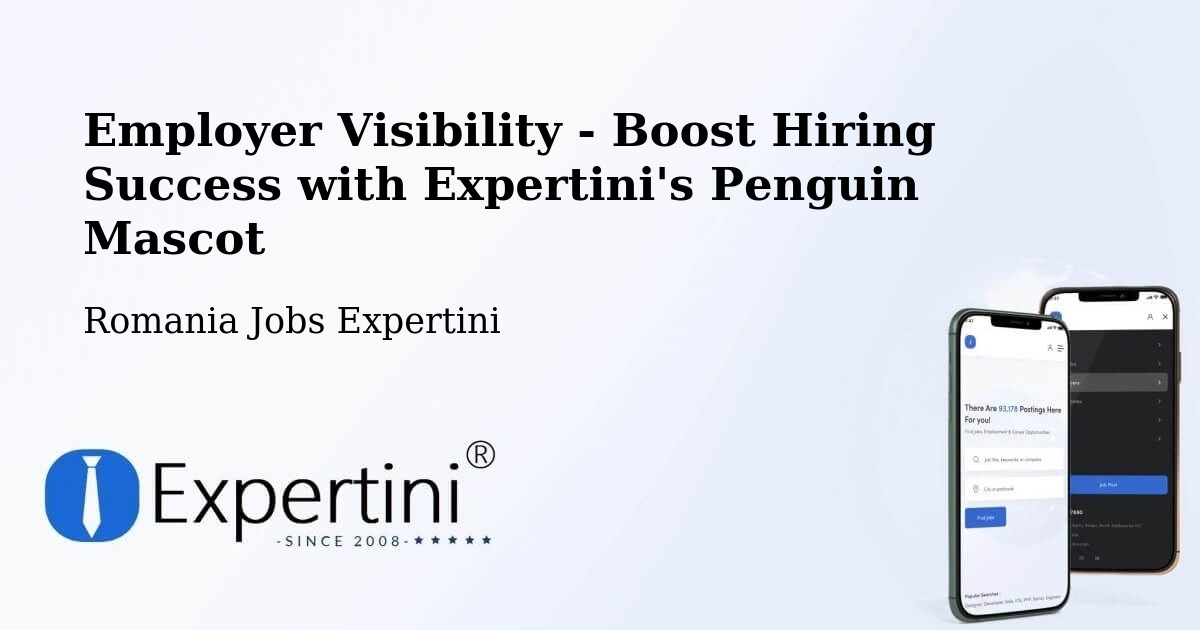 Employer Visibility Strategy – Comuna Gherţa Mică - Romania Jobs Expertini